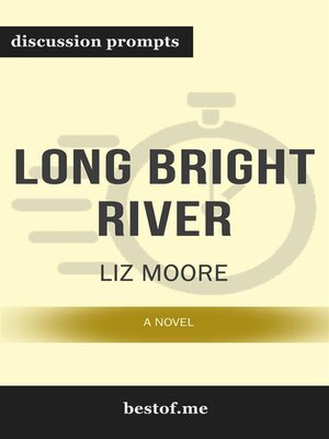 cover image of Summary--"Long Bright River--A Novel by America's Progressive Elite" by Liz Moore--Discussion Prompts